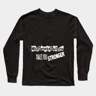 stronger Long Sleeve T-Shirt